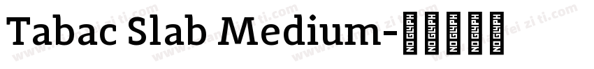 Tabac Slab Medium字体转换